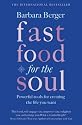 Fast Food for the Soul: Powerful Tools for Creating the Life You Want
