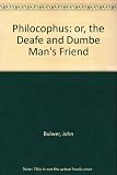Philocophus, : or, The deafe and dumbe man's friend