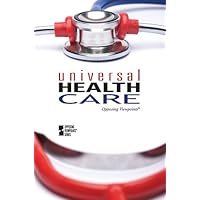 Universal Health Care (Opposing Viewpoints)