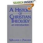 Click here to buy A History of Christian Theology: An Introduction by  William C. Placher.