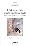 Il fait moins noir quand quelqu'un parle. : Education et psychanalyse aujourd'hui