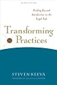 Transforming Practices: Finding Joy and Satisfaction in the Legal Life