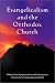 Evangelicalism and the Orthodox Church: A Report by the Evangelical Alliance (UK) Commission on Unity and Truth Among Evangelicals (Acute)