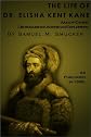 The life of Dr. Elisha Kent Kane,: And of other distinguished American explorers: containing narratives of their researches and adventures in remote and interesting portions of the globe