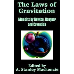 The Laws of Gravitation: Memoirs by Newton, Bouguer and Cavendish