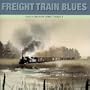 Freight Train Blues: Classic Railroad 4