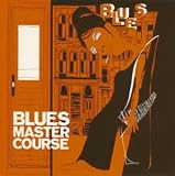 BLUES MASTER COURSE