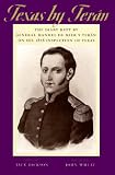 Texas by Teran: The Diary Kept by General Manuel de Mier y Teran on His 1828 Inspection of Texas (Jack and Doris Smothers Series in Texas History, Life, and Culture)