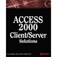 Access 2000 Client Server Solutions: The In-depth Guide to... by Lars Klander and Mary Pyefinch