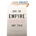 Day of Empire: How Hyperpowers Rise to Global Dominance--and Why They Fall