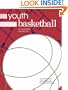 Youth Basketball: A Complete Handbook