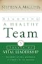 Becoming a Healthy Team: Five Traits of Vital Leadership