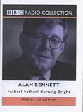 Father! Father! Burning Bright (BBC Radio Collection)