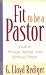 Fit to be a Pastor: A Guide to Personal and Professional Fitness