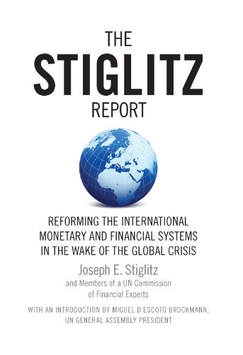 The Stiglitz Report: Reforming the International Monetary and Financial Systems in the Wake of the Global Crisis