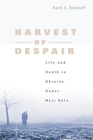 Harvest of Despair: Life and Death in Ukraine under Nazi Rule under Former Soviet Republics & Siberia in The Books Store