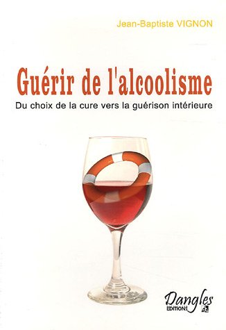 Guÿrir de l'alcoolisme : Du choix de la cure vers la guÿrison intÿrieure