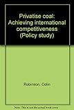 Privatise coal. : achieving international competitiveness