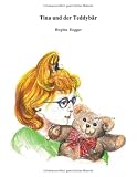 Tina und der Teddyb�r - Birgitta Hogger