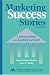 Book Marketing Success Stories, Second Edition: Conversations with Leading Lawyers