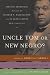 Book Uncle Tom or New Negro?: African Americans Reflect on Booker T. Washington and UP FROM SLAVERY 100 Years Later