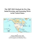 Search : The 2007-2012 Outlook for Dry Dip, Salad Dressing, and Seasoning Mixes in the United States