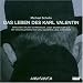 Das Leben des Karl Valentin