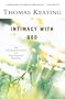 Intimacy With God: An Introduction to Centering Prayer