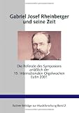  : Gabriel Josef Rheinberger und seine Zeit.