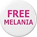FREE Melania 1.25â€ Pinback Button Pin First Lady Trump