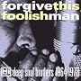 Forgive This Foolish Man: Hi Records' Deep Soul Brothers 1964 - 1978