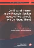 Conflicts of Interest in the Financial Services Industry: What Should We Do About Them? (Geneva Reports on the World Economy)