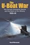 U-BOAT WAR: Doenitz and the evolution of the German Submarine Service 1935 - 1945