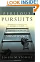 Perilous Pursuits: Our Obsession with Significance