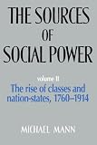 The Sources of Social Power, Vol. 2: The Rise of Classes and Nation States, 1760-1914