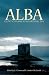 Alba: Celtic Scotland in the Medieval Era