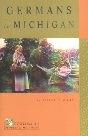 Germans in Michigan (Discovering the People of Michigan)