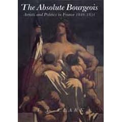 The Absolute Bourgeois: Artists and Politics in France 1848-1851