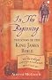In the Beginning: The Story of the King James Bible