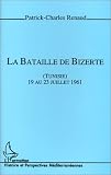 La bataille de Bizerte, Tunisie, 19 au 23 juillet 1961