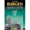 Burgen des deutschen Mittelalters. Grundriss-Lexikon