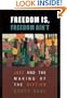 Freedom Is, Freedom Ain't: Jazz and the Making of the Sixties