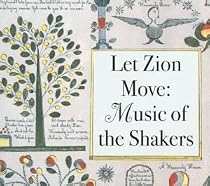 Let Zion Move: Music Of The Shakers