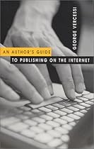 An Author's Guide to Publishing on the Internet An Author's Guide to Publishing on the Internet