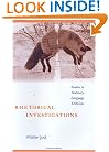 Rhetorical Investigations: Studies in Ordinary Language Criticism