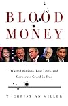 Blood Money: Wasted Billions, Lost Lives, and Corporate Greed in Iraq