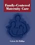Family-Centered Maternity Care