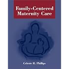 Family-Centered Maternity Care by  Celeste R. Phillips