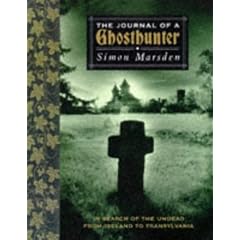 Journal of a Ghost Hunter: In Search of the Undead from Ireland to Transylvania
