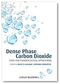 Dense Phase Carbon Dioxide: Food and Pharmaceutical Applications